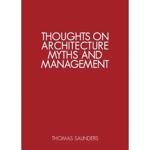 Thoughts on Architecture, Myths and Management