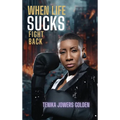 When Life Sucks Fight Back