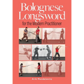 Bolognese Longsword For The Modern Practitioner