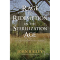 Rage to Redemption in the Sterilization Age: A Confrontation with American Genocide