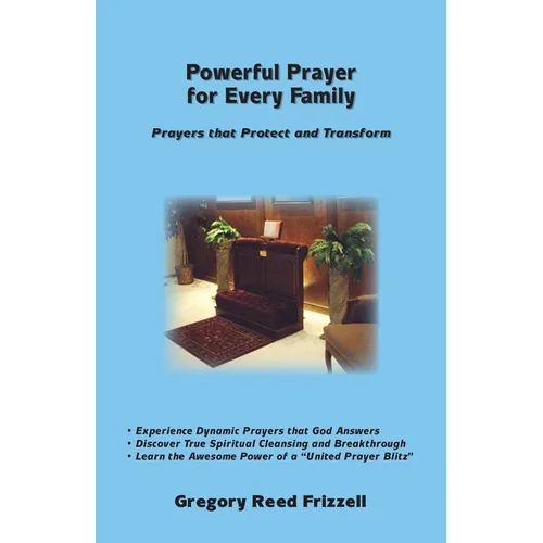 Powerful Prayer for Every Family: Prayers That Protect and Transform