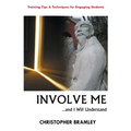 Involve Me: ...And I Will Understand