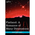 Flatland: A Romance of Many Dimensions
