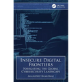Insecure Digital Frontiers: Navigating the Global Cybersecurity Landscape