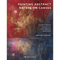 Painting Abstract Nature on Canvas: A Guide to Creating Vibrant Art with Watercolour and Mixed Media