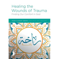 Healing the Wounds of Trauma: Finding Our Comfort in God Participant Book