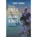 Until Philosophers Become Kings: Book One