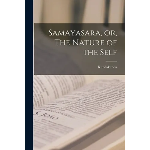 Samayasara, or, The Nature of the Self