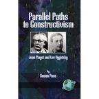 Parallel Paths to Constructivism: Jean Piaget and Lev Vygotsky
