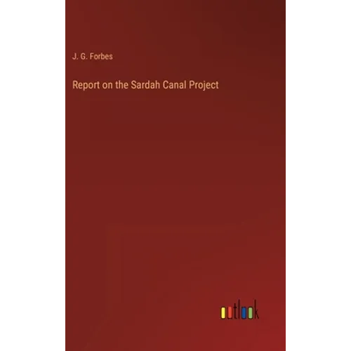 Report on the Sardah Canal Project