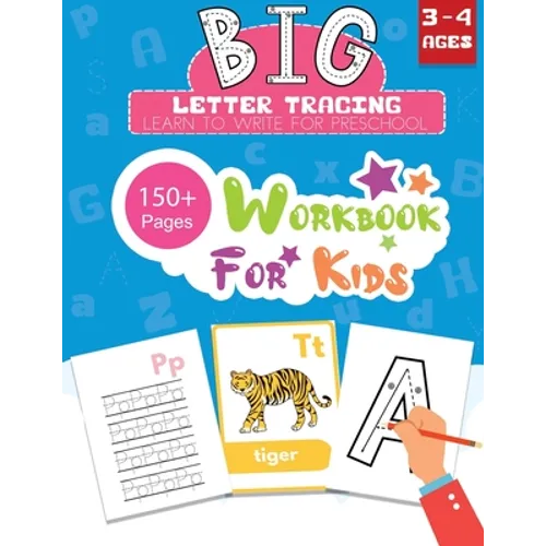 BIG Letter Tracing Learn to Write for Preschool 150+ Pages Workbook for Kids 3 - 4 Ages: Early Learning Workbook Handwriting Practice for Kids with Al