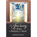 A Journey of Hope to Heaven & Back