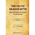 The Celtic Dragon Myth with the Geste of Fraoch (Illustrated)