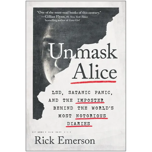 Unmask Alice: Lsd, Satanic Panic, and the Imposter Behind the World's Most Notorious Diaries