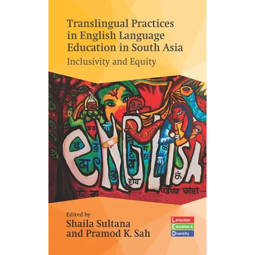 Translingual Practices in English Language Education in South Asia: Inclusivity and Equity