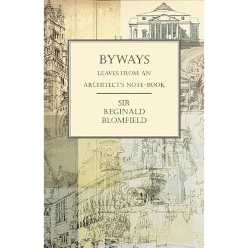 Byways - Leaves from an Architect's Note-Book