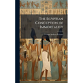 The Egyptian Conception of Immortality