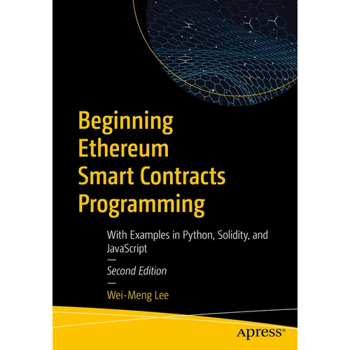 Beginning Ethereum Smart Contracts Programming: With Examples in Python, Solidity, and JavaScript