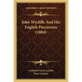 John Wycliffe And His English Precursors (1884)