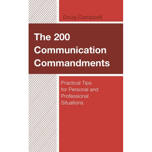 The 200 Communication Commandments: Practical Tips for Personal and Professional Situations