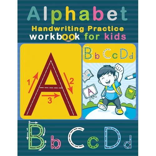 Alphabet Handwriting Practice Workbook for Kids: ABC Letter Tracing Solution for Pre K, Kindergarten and Kids Ages 3-5