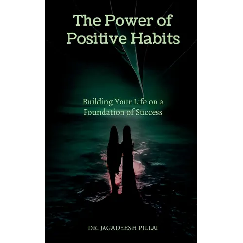 The Power of Positive Habits