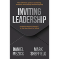 Inviting Leadership: Invitation-Based Change(TM) in the New World of Work