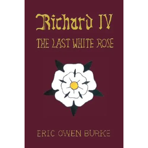 Richard IV: The Last White Rose