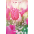 A Mother's Love: Volume 1