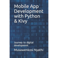 Mobile App Development with Python & Kivy: Journey to digital developemnt
