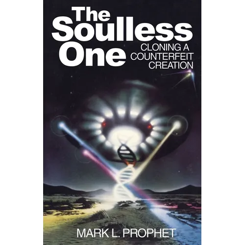 The Soulless One, Cloning a Counterfeit Creation