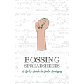Bossing Spreadsheets: A Girl's Guide to Data Analysis