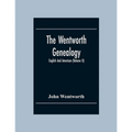 The Wentworth Genealogy: English And American (Volume Ii)