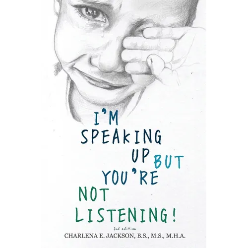 I'm Speaking Up but You're Not Listening 2nd edition