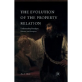 The Evolution of the Property Relation: Understanding Paradigms, Debates, and Prospects
