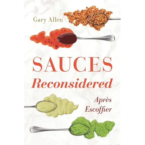 Sauces Reconsidered: Après Escoffier