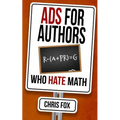 Ads for Authors Who Hate Math: Write Faster, Write Smarter