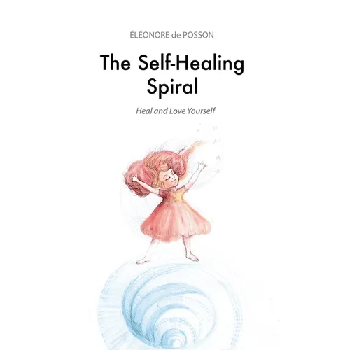 The Self-Healing Spiral: Heal and Love Yourself