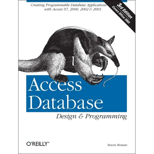 Access Database Design & Programming: Creating Programmable Database Applications with Access 97, 2000, 2002 & 2003
