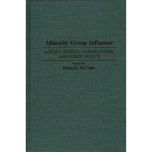 Minority Group Influence: Agenda Setting, Formulation, and Public Policy