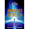 Awakened By Death: Stories of Transformation