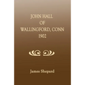 John Hall of Wallingford, Connecticut