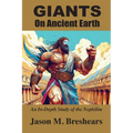 Giants on Ancient Earth: An In-Depth Study of the Nephilim