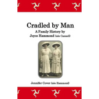 Cradled by Man: A Family History by Joyce Hammond (née Cannell)