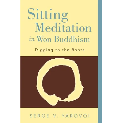 Sitting Meditation in Won Buddhism: Digging to the Roots