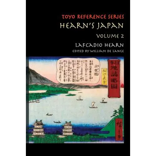Hearn's Japan: Writings from a Mystical Country, Volume 2