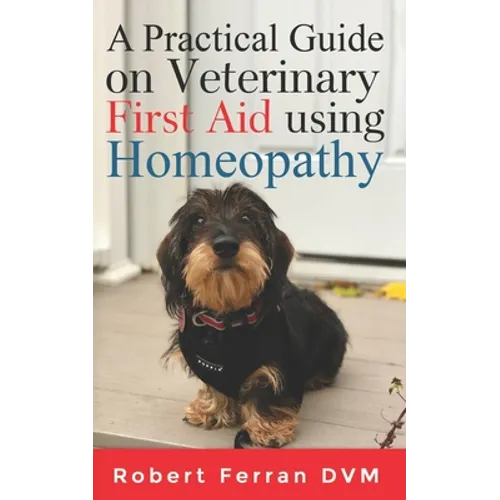 A Practical Guide on Veterinary First Aid using Homeopathy