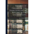 Records of Families of the Name Rawlins or Rollins, in the United States