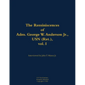 The Reminiscences of Adm. George W. Anderson Jr., USN (Ret.), Vol. 1: 1906-1992