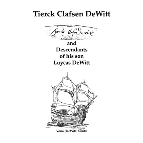 Tierck Clafsen Dewitt and Descendants of His Son Luycas Dewitt